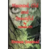 Haunted, Old & Beautiful by Amanda APS Dream Journal.