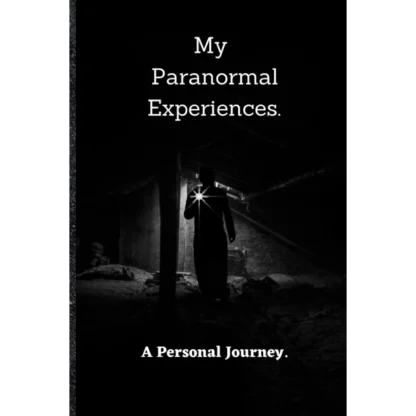 My Paranormal Experience: A Personal Journey.