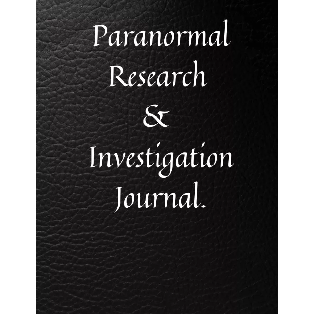 Paranormal Research & Investigation Journal. - Black 8.5×11 inch